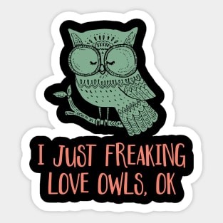 'I Just Freaking Love Owls Ok' Cute Bird Owl Sticker